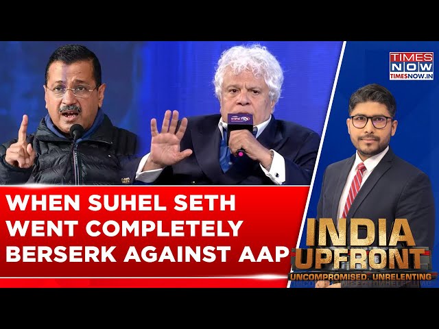 'You Can't Use Media To Fight Battles That Is Already Lost' Suhel Seth Goes Berserk Against AAP