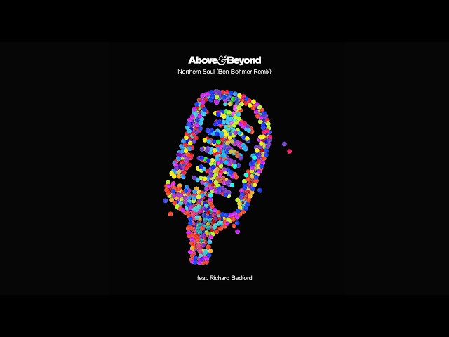 Above & Beyond feat. Richard Bedford - Northern Soul (Ben Böhmer Remix)