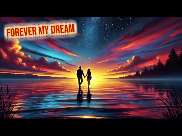 Forever My Dream [Official Video] (Lyrics)