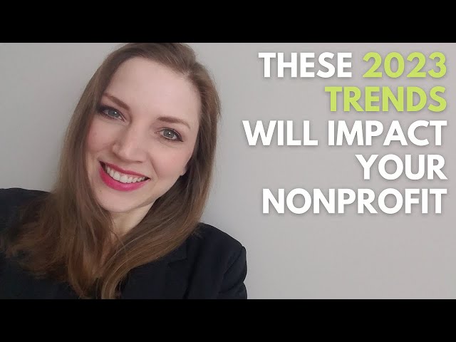 Starting a Nonprofit in 2023: 7 Trends You Need to Know