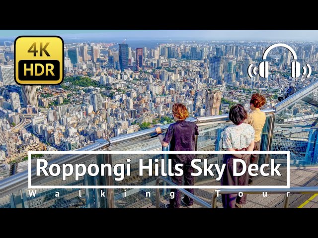 [4K/HDR/Binaural] Roppongi Hills Sky Deck Walking Tour - Tokyo Japan