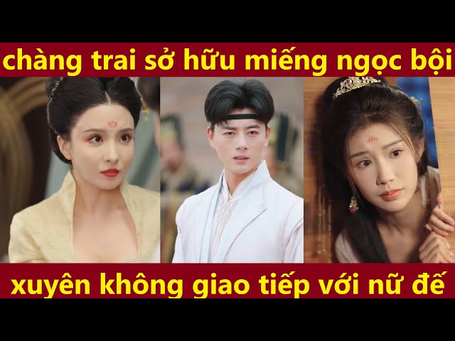 chàng trai lái máy xúc sở hữu ngọc bội kết nối không gian xuyên không về cổ đại