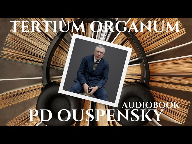 Tertium Organum - P.D. Ouspensky -  "A Key to the Enigmas of the World" - Audiobook - Part 1