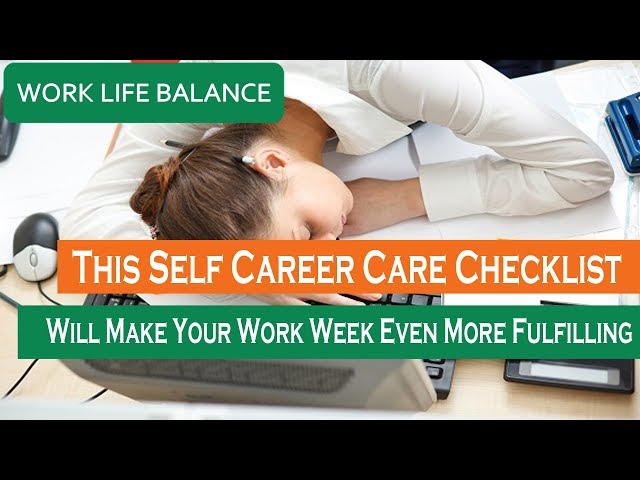 This Self Career Care Checklist Will Make Your Work Week Even More Fulfilling