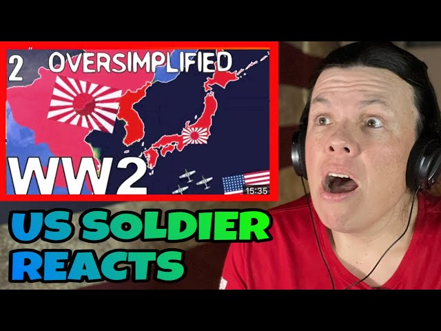 WW2 Oversimplified Part 2 (US Soldier Reacts)