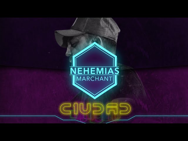 Nehemias Marchant - UNA CIUDAD (Lyrics)