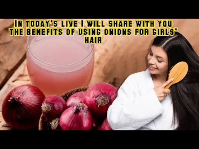 In today's live I will share with you the benefits of using onions for girls' hair