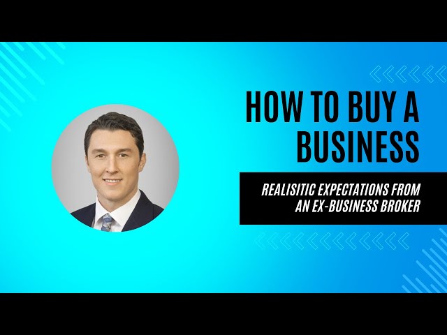 How to Buy a Small Business (Realistic Expectations)