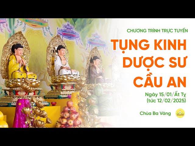 🔴 [TRỰC TIẾP] Ngày 7 - Tụng kinh Dược sư cầu an đầu năm | Ngày 15/01/Ất Tỵ