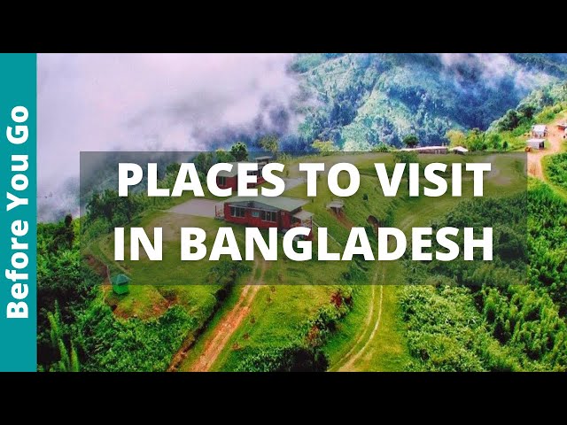 Bangladesh Tourist Places: 11 Places to Visit in Bangladesh (Travel Guide)