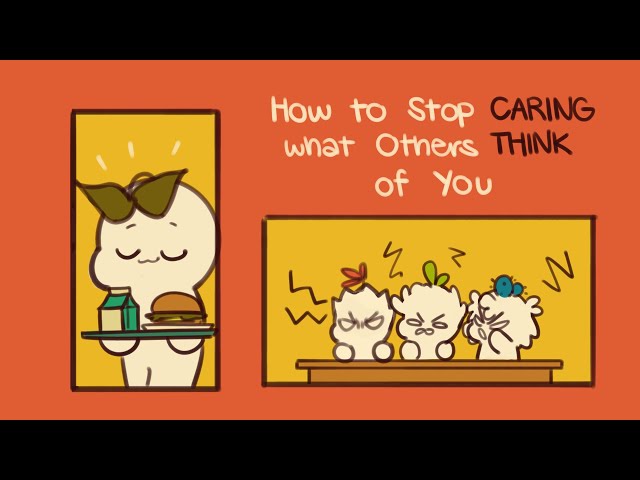 How To Stop Caring What Others Think Of You