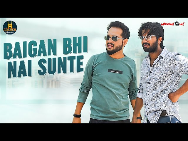 Baigan Bhi Nai Sunte | Hyderabadi Old City Boys | Comedy Videos | Abdul Razzak | Golden Hyderabadiz