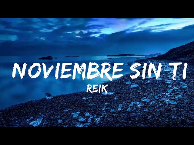 Reik - Noviembre Sin Ti Music Life for me