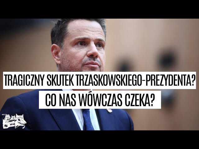 Tragiczny skutek Trzaskowskiego-Prezydenta? Co nas wówczas czeka?!