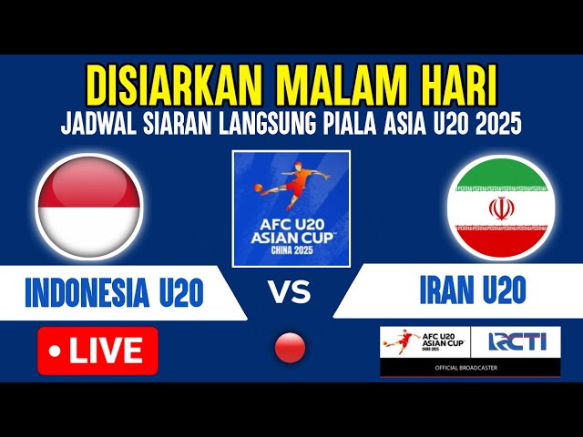 🔴BERLANGSUNG MALAM HARI! INI JADWAL TIMNAS INDONESIA U20 VS IRAN, LAGA PERDANA PIALA ASIA U20 2025