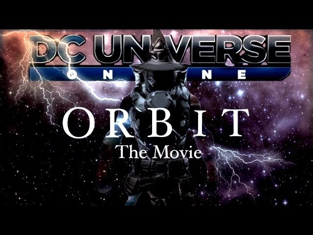 DCUO | ORBIT - The Movie