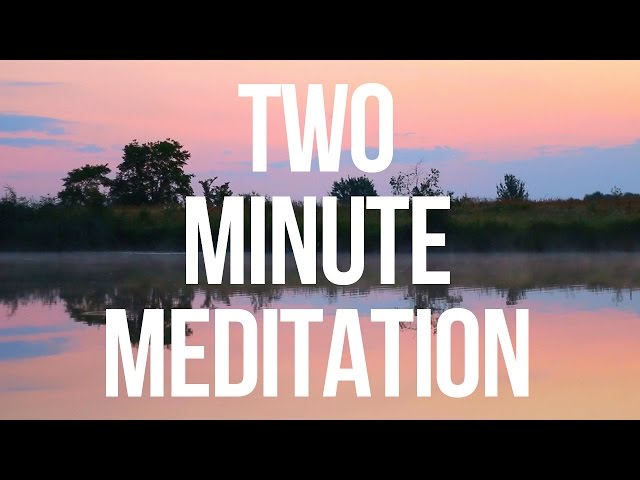 Two Minute Meditation