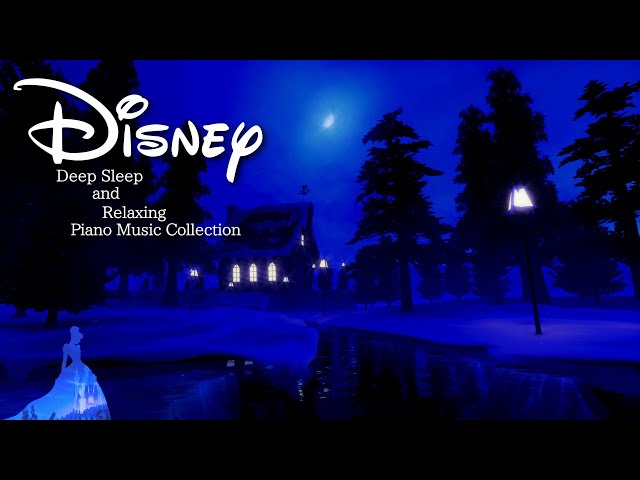 Disney Deep Sleep and Relax Music Piano Musice Collection 2025 (No Mid-roll Ads)