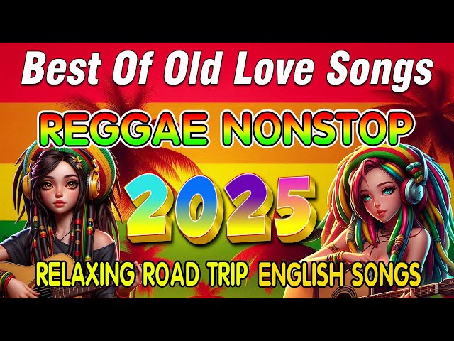 Reggae Love Songs 2025 - Most Beautiful Reggae Ballads