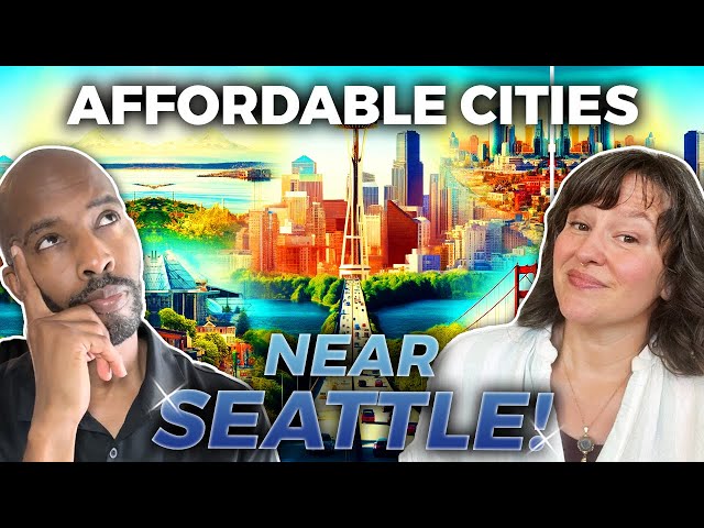 SAVE BIG: Discover 5 AFFORDABLE CITIES Near Seattle Washington | Living In Western Washington