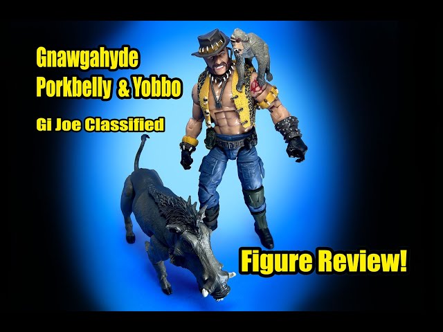 Gnawgahyde Porkbelly and YOBBO Gi Joe Classified Figure Review