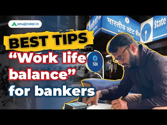 Tools for Bankers to Increase Productivity | How to Manage Work Life Balance in Banking Jobs