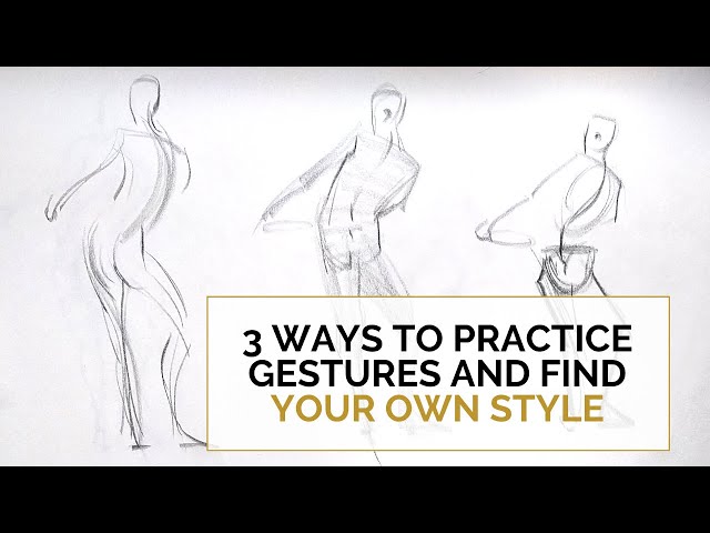 3 WAYS TO PRACTICE GESTURES AND FIND YOUR OWN STYLE