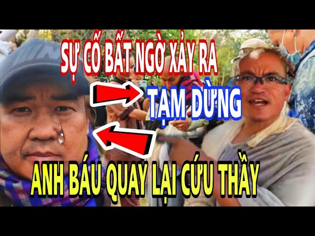 SỰ CỐ Xảy Ra TẠM DỪNG Anh Báu TUYÊN BỐ Giải Cứu Thầy Minh Tuệ Tin Mới.