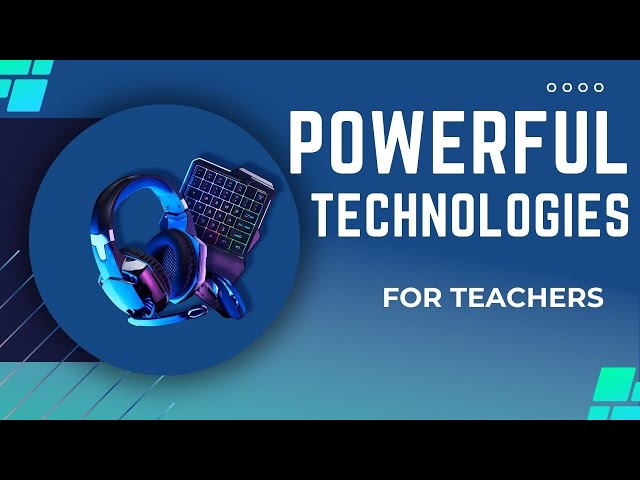 The 2 technologies that revolutionised my teaching