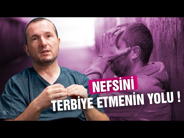 Nefsini terbiye etmenin yolu? / Kerem Önder