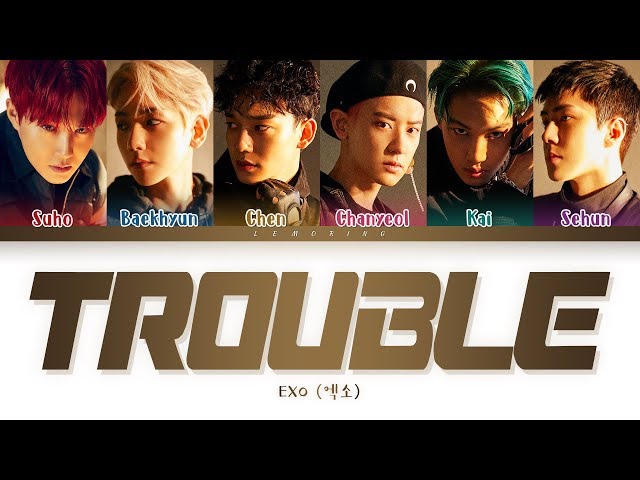 EXO Trouble Lyrics (엑소 Trouble 가사) [Color Coded Lyrics/Han/Rom/Eng]