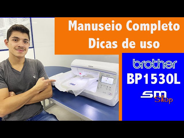 Máquina de Bordado Brother Bp1530l - Manuseio Completo