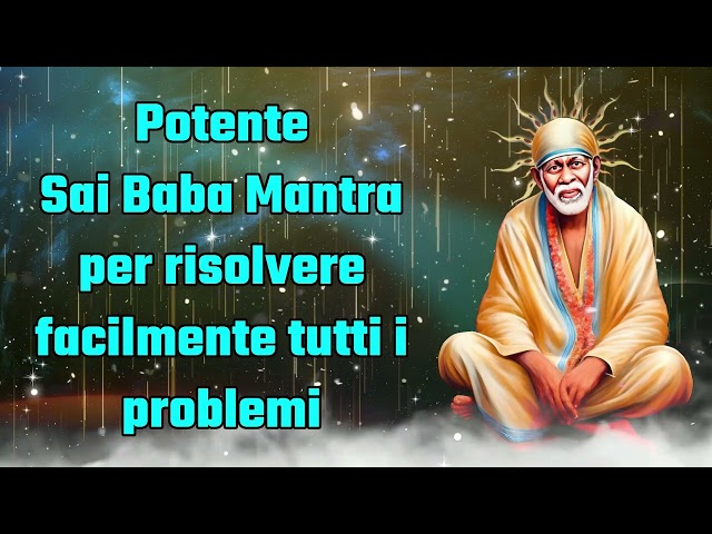 Shirdi Sai Baba Mantra per affrontare facilmente tutti i problemi