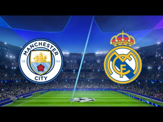 Real Madrid vs Mancity UCL Live