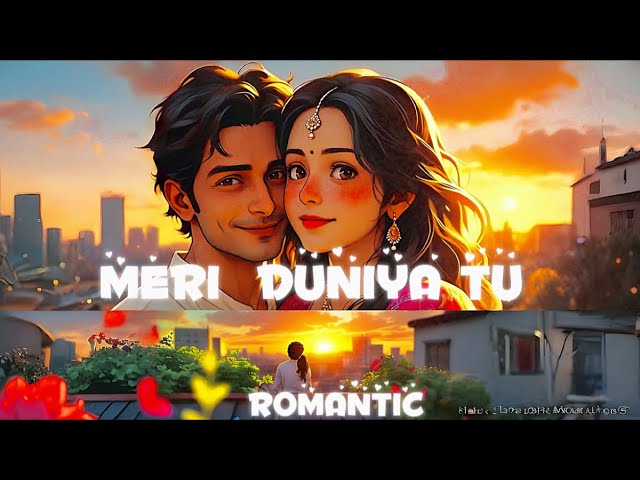 Meri Duniya Tu - Hindi Romantic Song - Hindi Best Song(Slowed&Reverb)