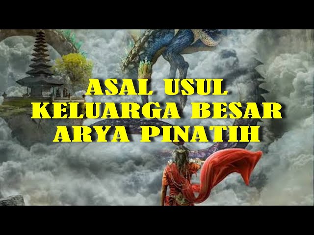 Asal Usul Keluarga Besar Arya Pinatih