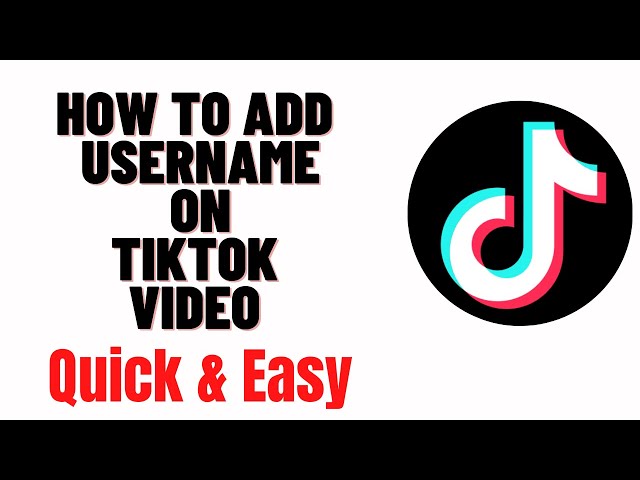 how to add username on tiktok video