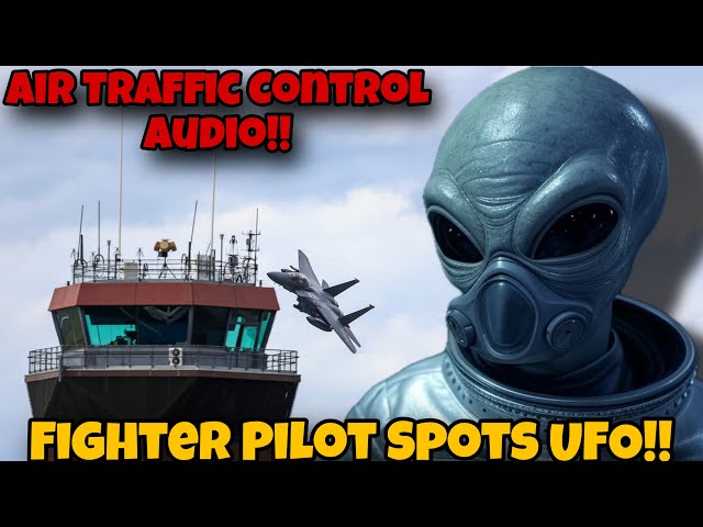 WEIRD! Leaked Air Traffic Control Audio Reveals Fighter Pilots Close Encounter With UFO !!!