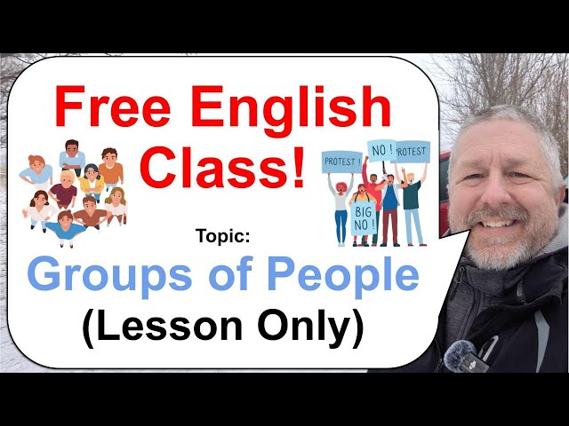 Let's Learn English! Topic: Groups of People 👨‍👩‍👧‍👦👩‍👦👨‍👧‍👦 (Lesson Only)