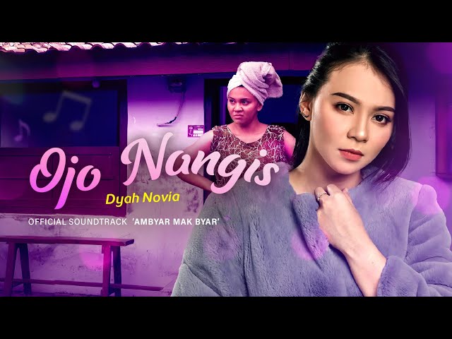 Dyah Novia - Ojo Nangis | Official Soundtrack 'Ambyar Mak Byar'