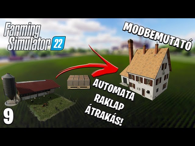 Farming Simulator 22 | Raklap pakolás GÉPEK NÉLKÜL! | Modbemutató #9