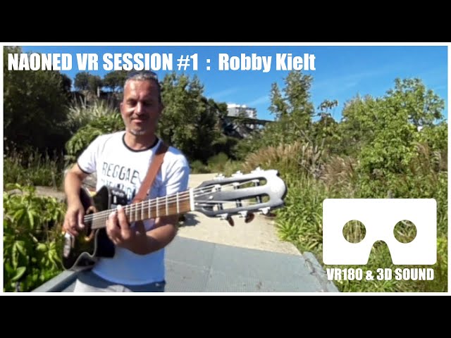 [ NAONED VR SESSION ] #1 : Robby Kielt