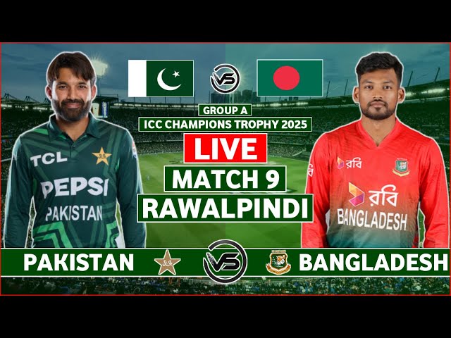 ICC Champions Trophy Live: Pakistan vs Bangladesh Match 9 Live | PAK vs BAN Live Scores & Commentary