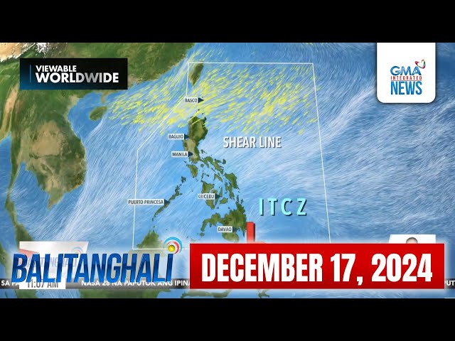 Balitanghali Express: December 17, 2024