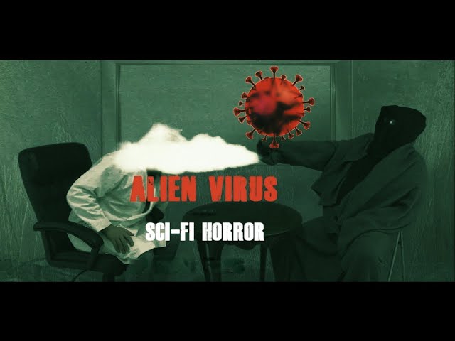 ALIEN VIRUS -  SCI-FI SHORT HORROR MOVIE