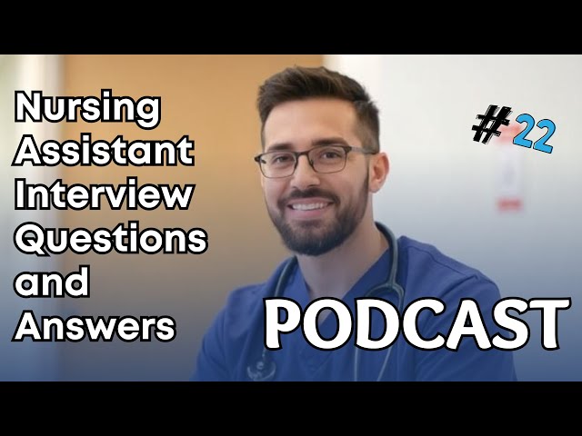 Top Nursing Assistant Interview Tips That Will Get You Hired! PODCAST