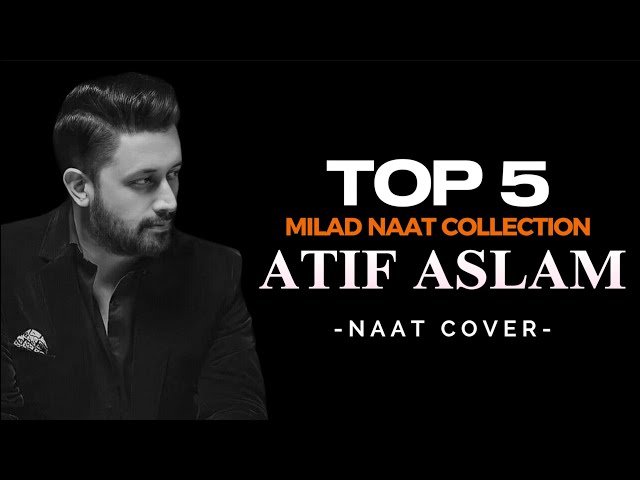 Top 5 New Naats | Atif Aslam Naat | Aye Saba Mustafa Se Keh Dena | ‎صَلَّى اللّٰهُ عَلَيْهِ وَسَلَّم