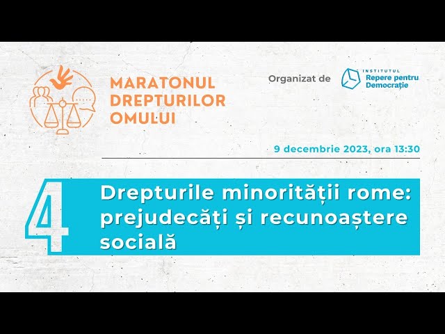 4. Drepturile minorității rome: prejudecăți și recunoaștere socială