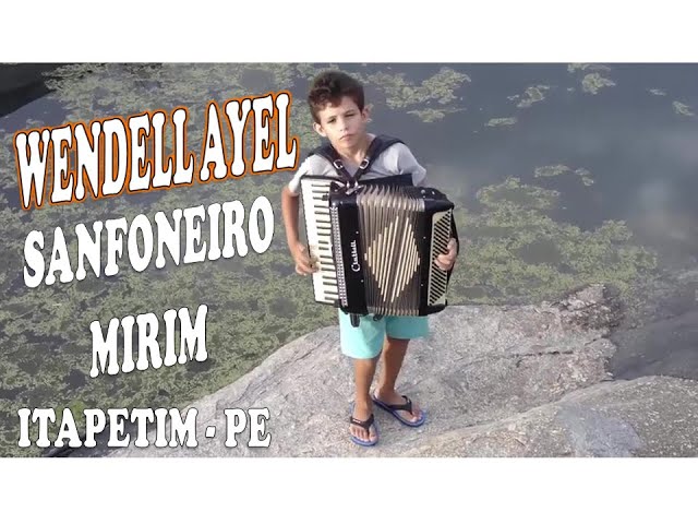 WENDELL DO ACORDEON SANFONEIRO MIRIM  - ITAPETIM - PE