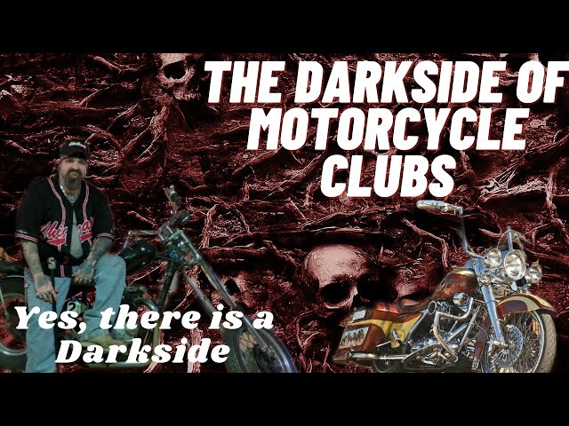 The Dark side of Motorcycle Clubs